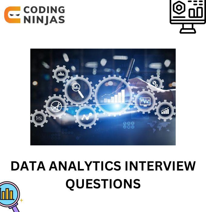 Data Analytics Interview Questions Coding Ninjas