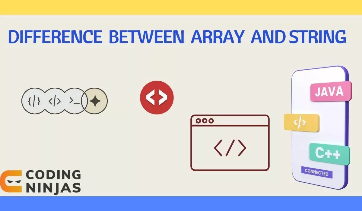 Difference Between Array And String Naukri Code 360 8870