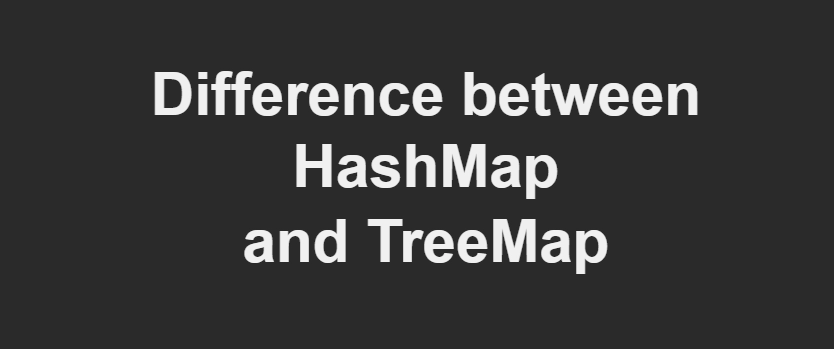 Difference Between Hashmap And Treemap 4 1665236381.webp