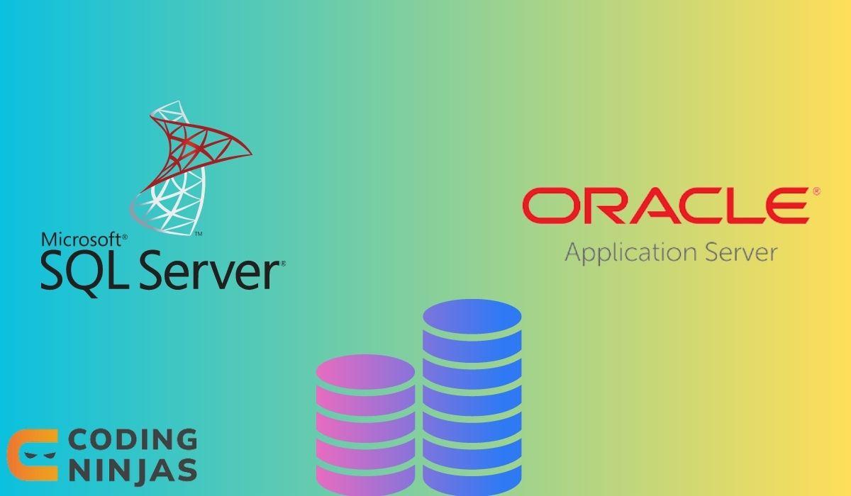 Difference Between Oracle And Sql Server Coding Ninjas 7495
