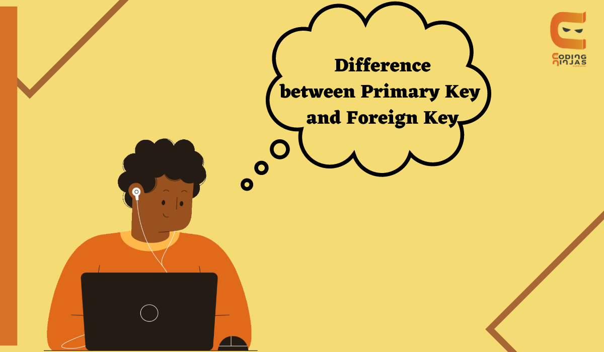 Difference Between Primary Key And Foreign Key - Naukri Code 360