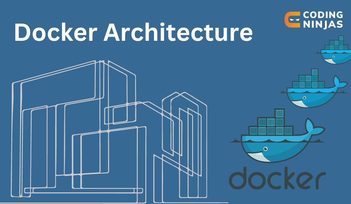 Docker Architecture Coding Ninjas