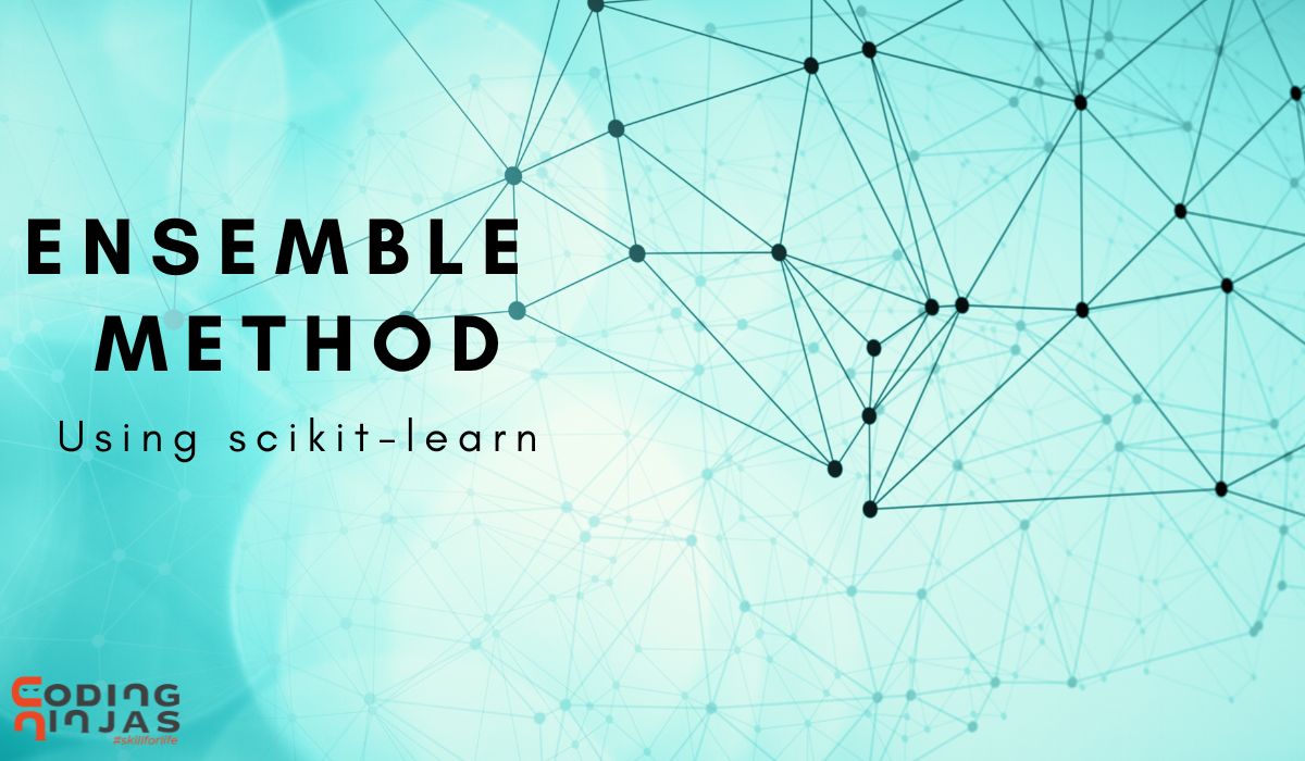 Ensemble Method Using Scikit-learn - Coding Ninjas