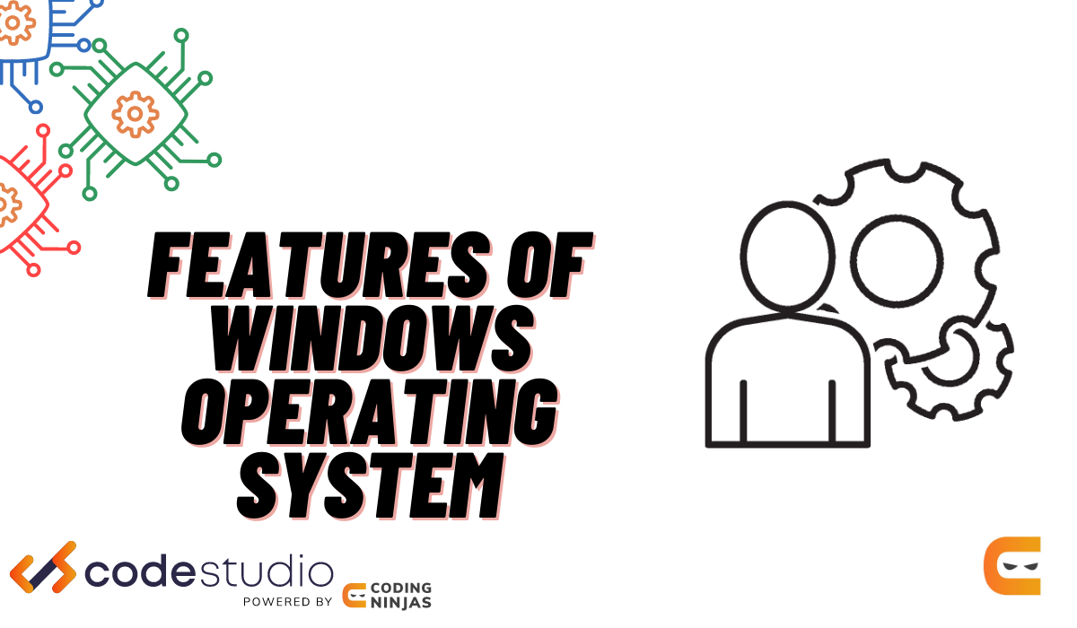features of windows operating system
