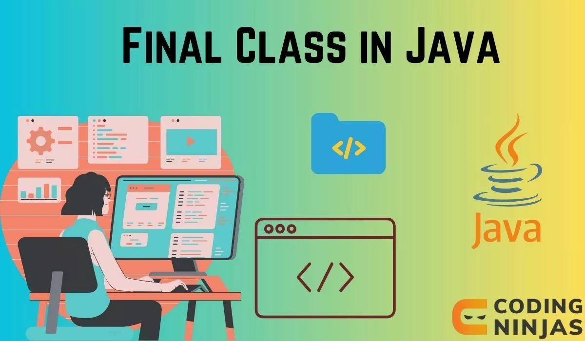 Final Class in Java - Naukri Code 360