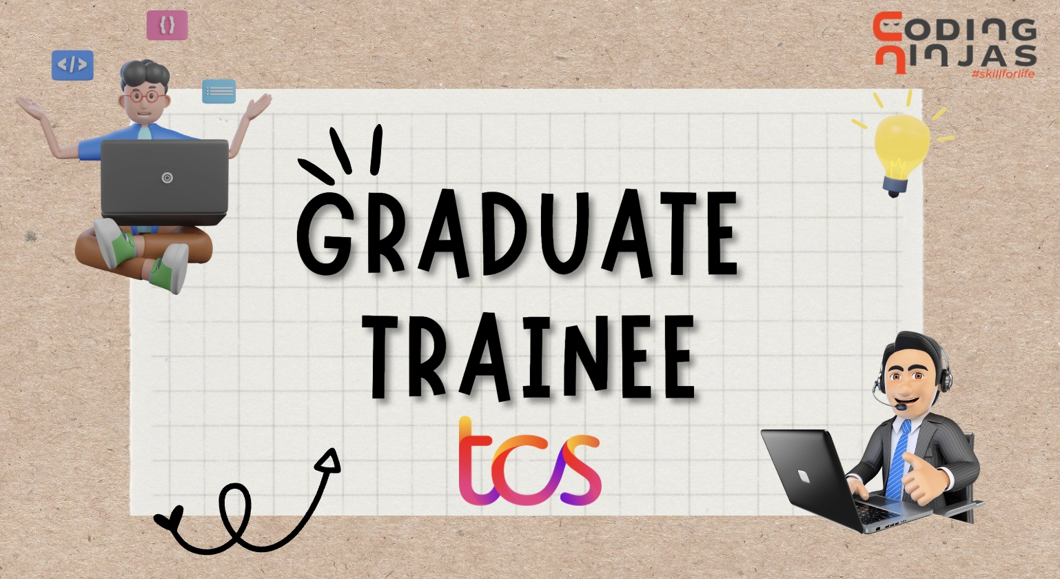 Graduate Trainee At TCS - Coding Ninjas