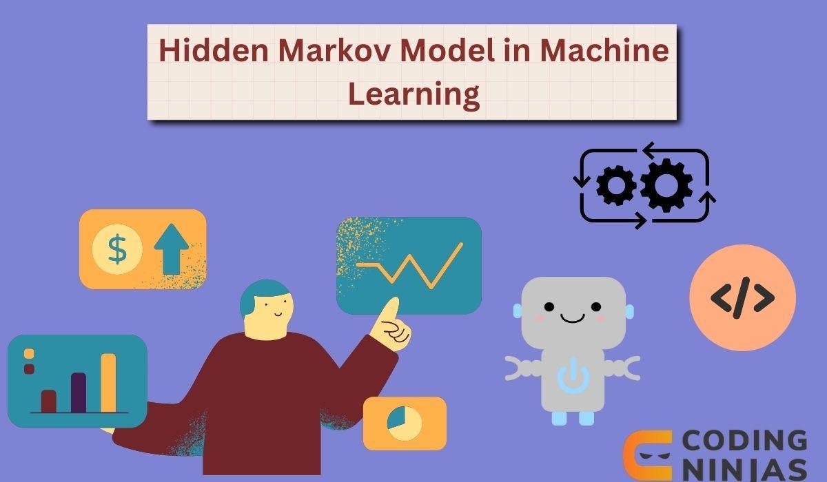 Hidden Markov Model In Machine Learning - Coding Ninjas