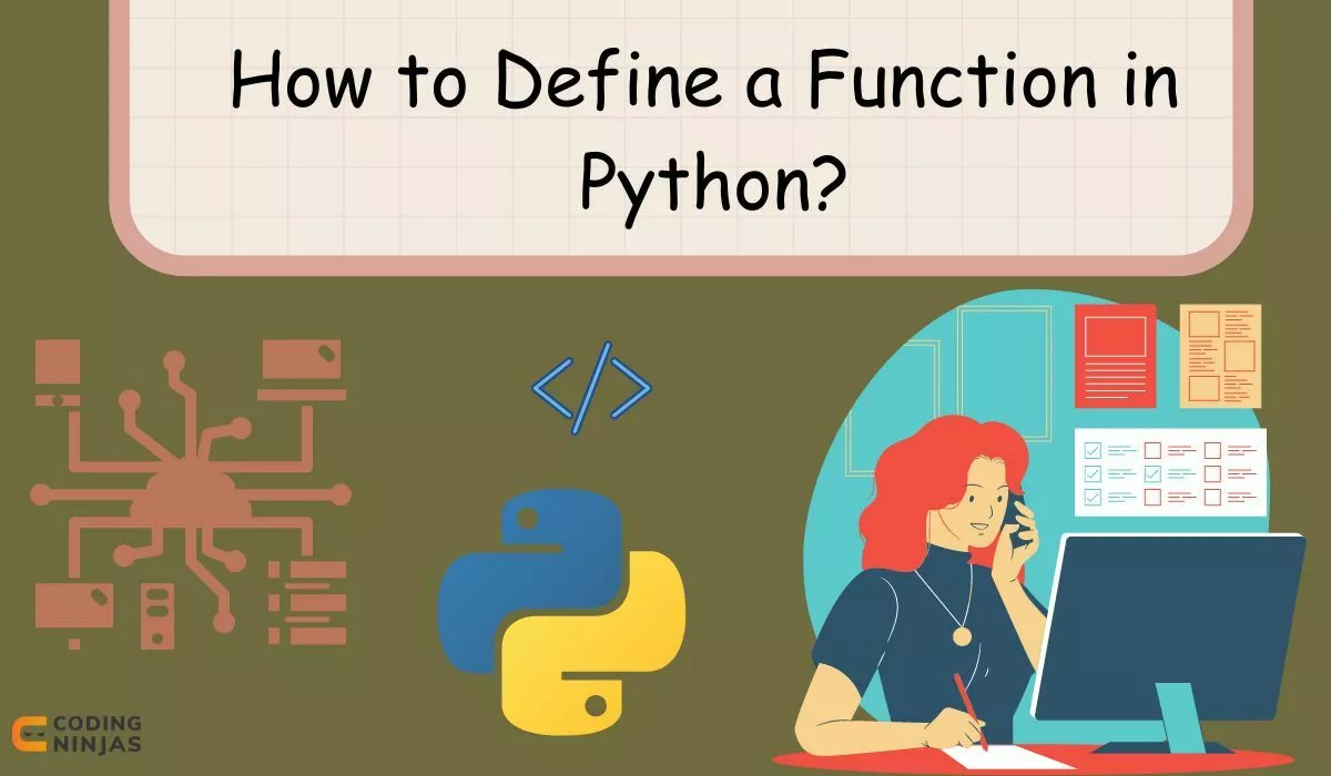 How to Define a Function in Python - Naukri Code 360