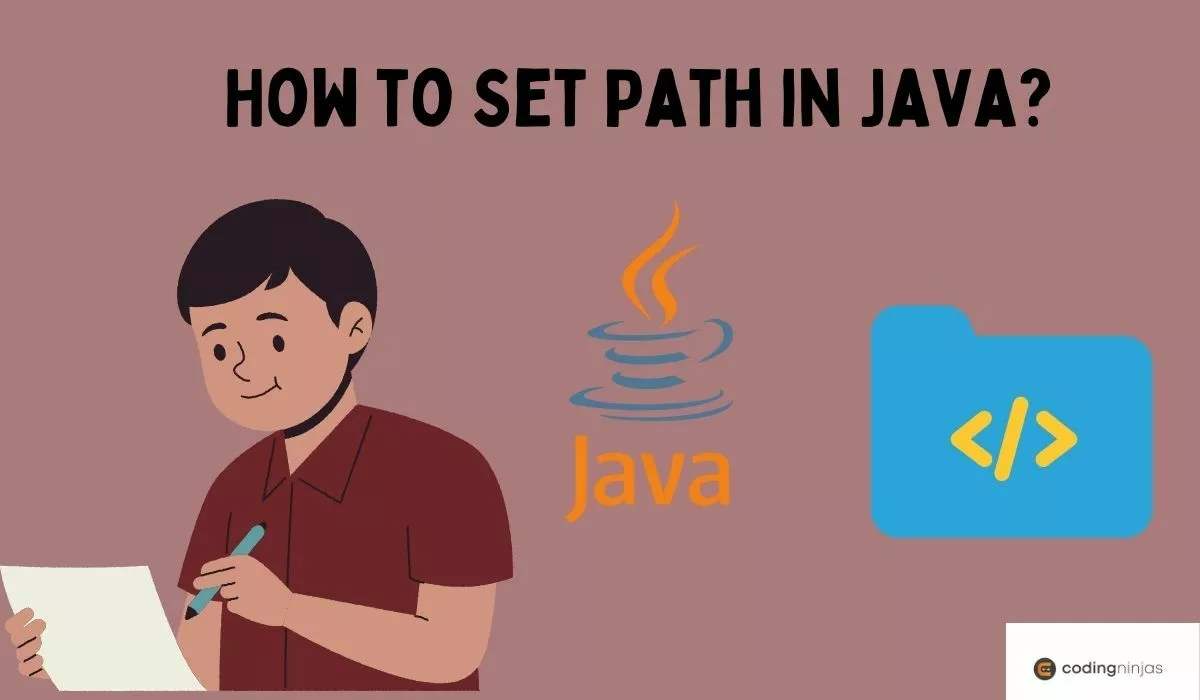 How To Set Path In Java - Naukri Code 360