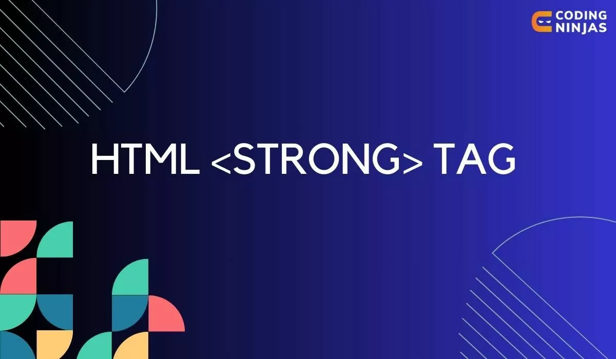 HTML strong Tag - Naukri Code 360