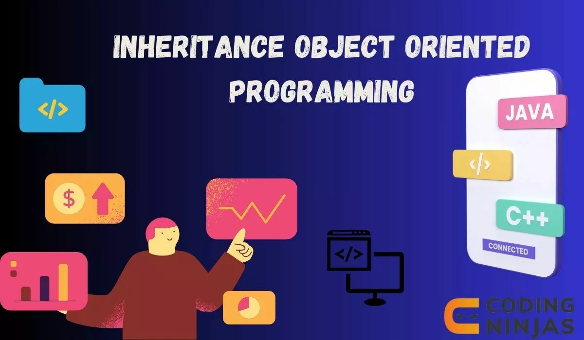 Inheritance Object Oriented Programming - Naukri Code 360