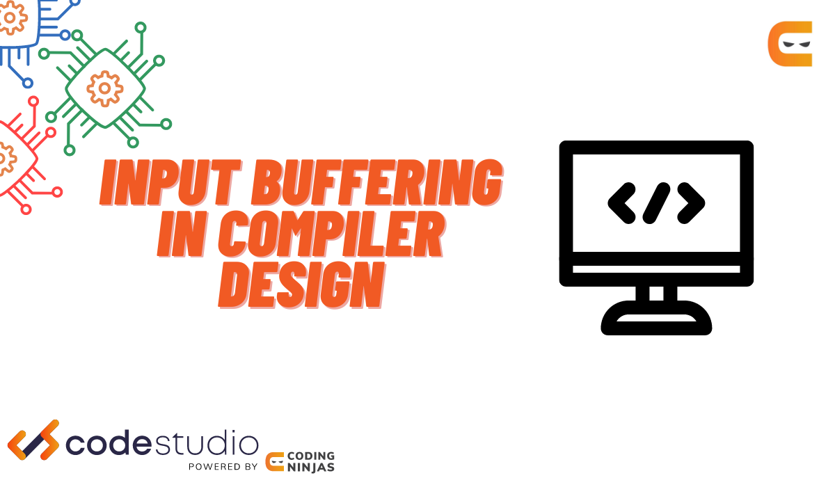 Input Buffering in Compiler Design