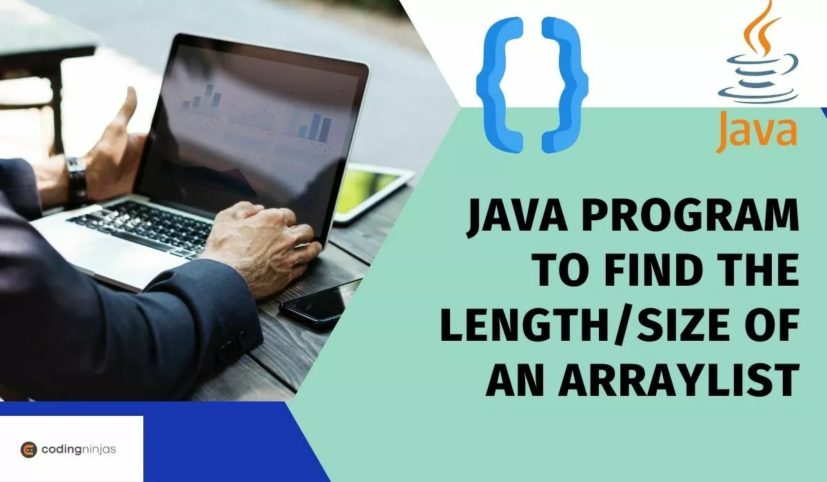 Java Program To Find The Lengthsize Of An Arraylist Naukri Code 360 0868