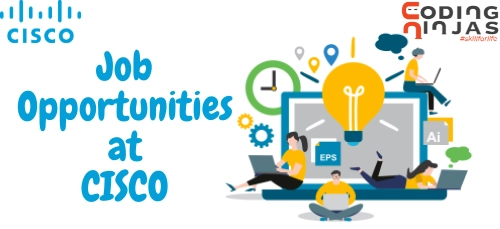 Job Opportunities At Cisco - Coding Ninjas