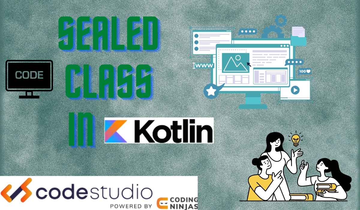 Sealed Class in Kotlin, subclasses - Naukri Code 360