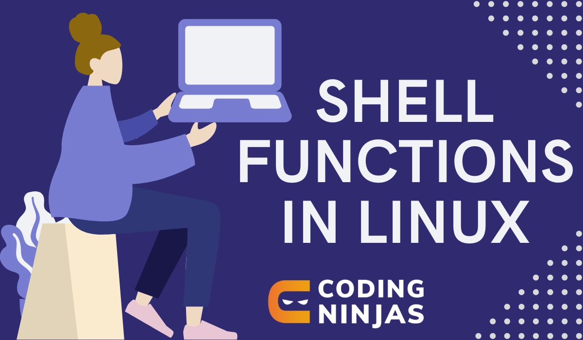Shell Functions In Linux Coding Ninjas 0990