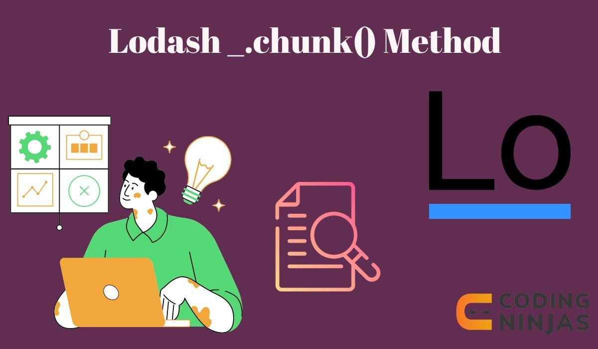 Lodash _.chunk() Method - Coding Ninjas