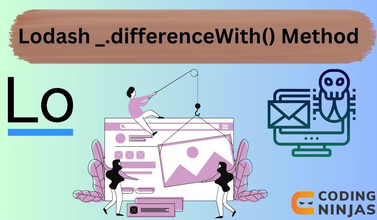 Lodash _.differenceWith() Method - Naukri Code 360