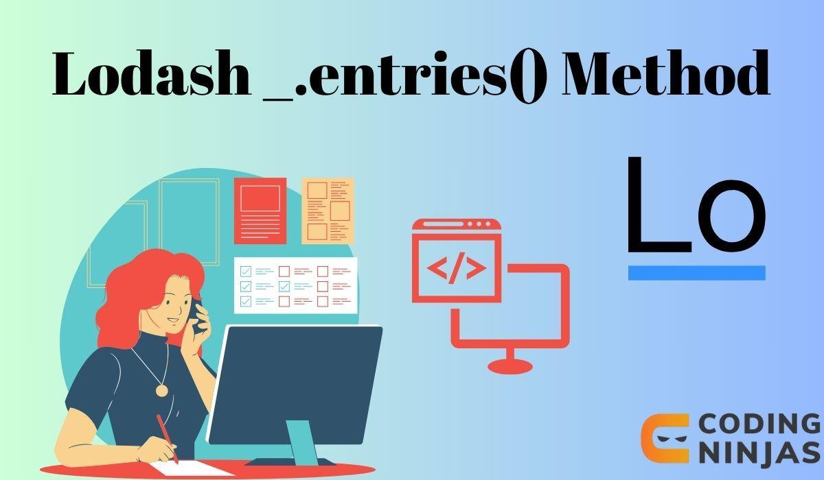 Lodash _.entries() Method - Coding Ninjas