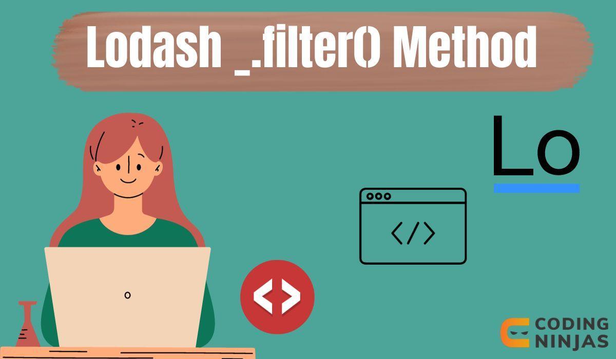 Lodash _.filter() Method - Naukri Code 360