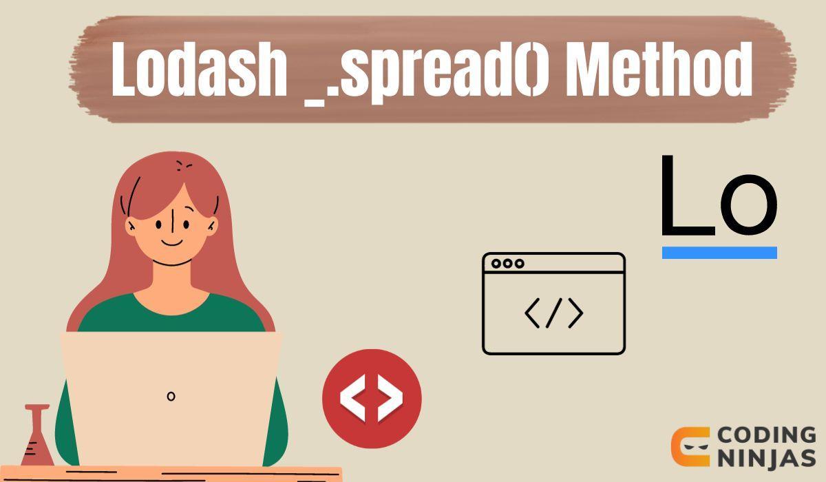 Lodash _.spread() Method - Naukri Code 360