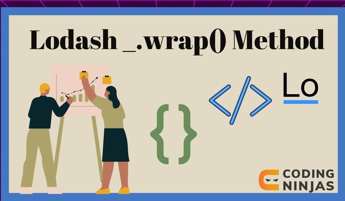 Lodash _.wrap() Method - Naukri Code 360