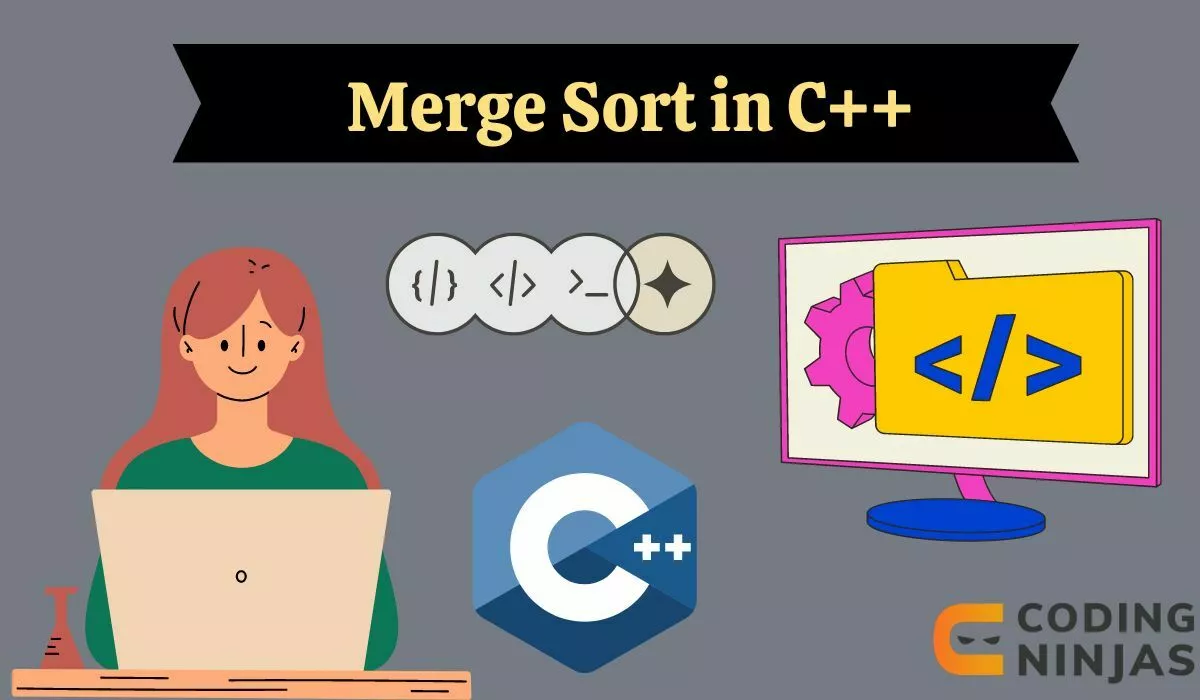 Merge Sort in C++ - Naukri Code 360