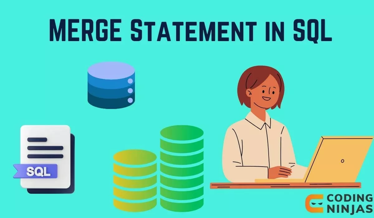 MERGE Statement in SQL - Naukri Code 360