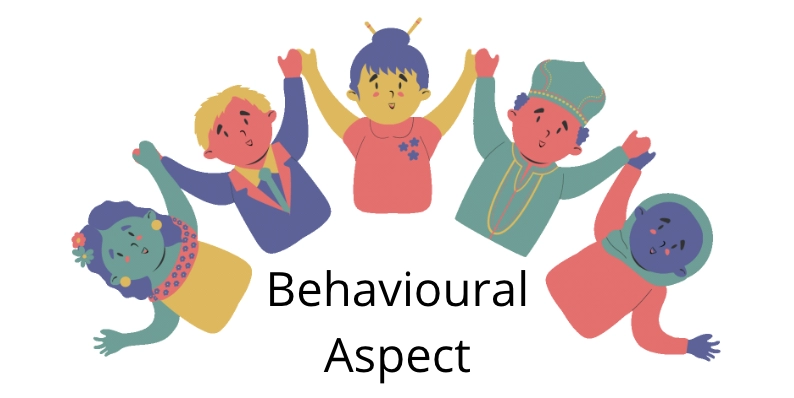 Behavioural Aspect