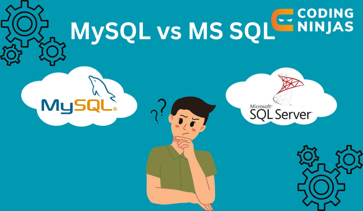 Mysql Vs Ms Sql Coding Ninjas 4500