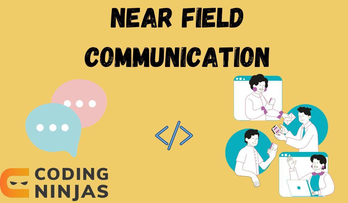 Near Field Communication (NFC) - Coding Ninjas