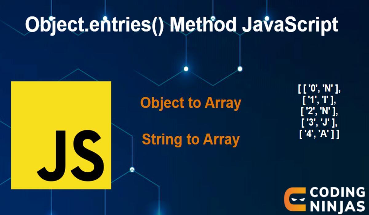 Object.entries() Method JavaScript - Naukri Code 360