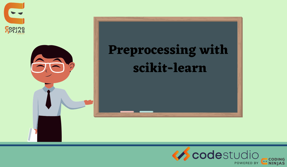 Preprocessing With Scikit-learn - Coding Ninjas