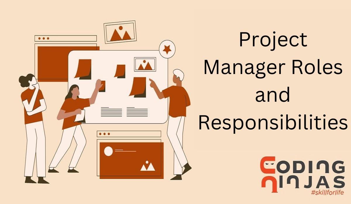 Project manager roles and responsibilities - Naukri Code 360