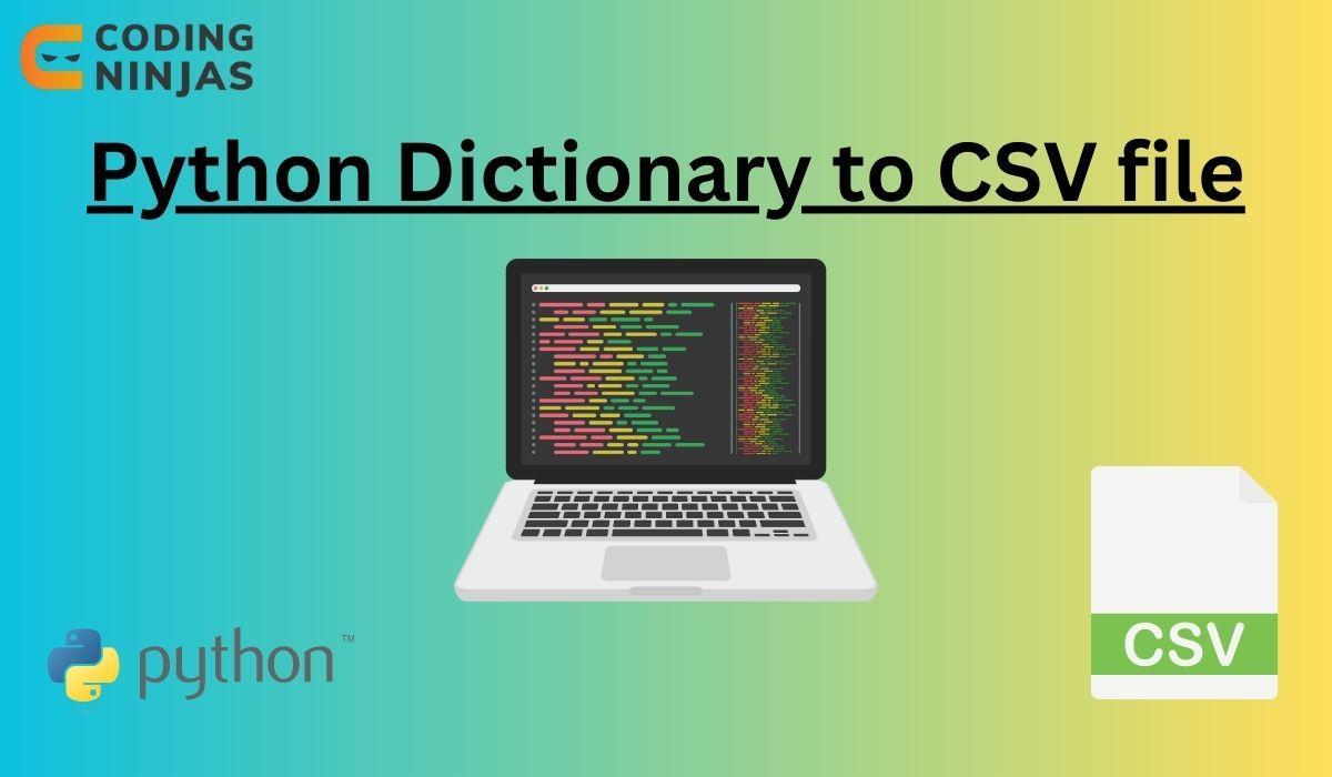 python-dictionary-to-csv-file-coding-ninjas