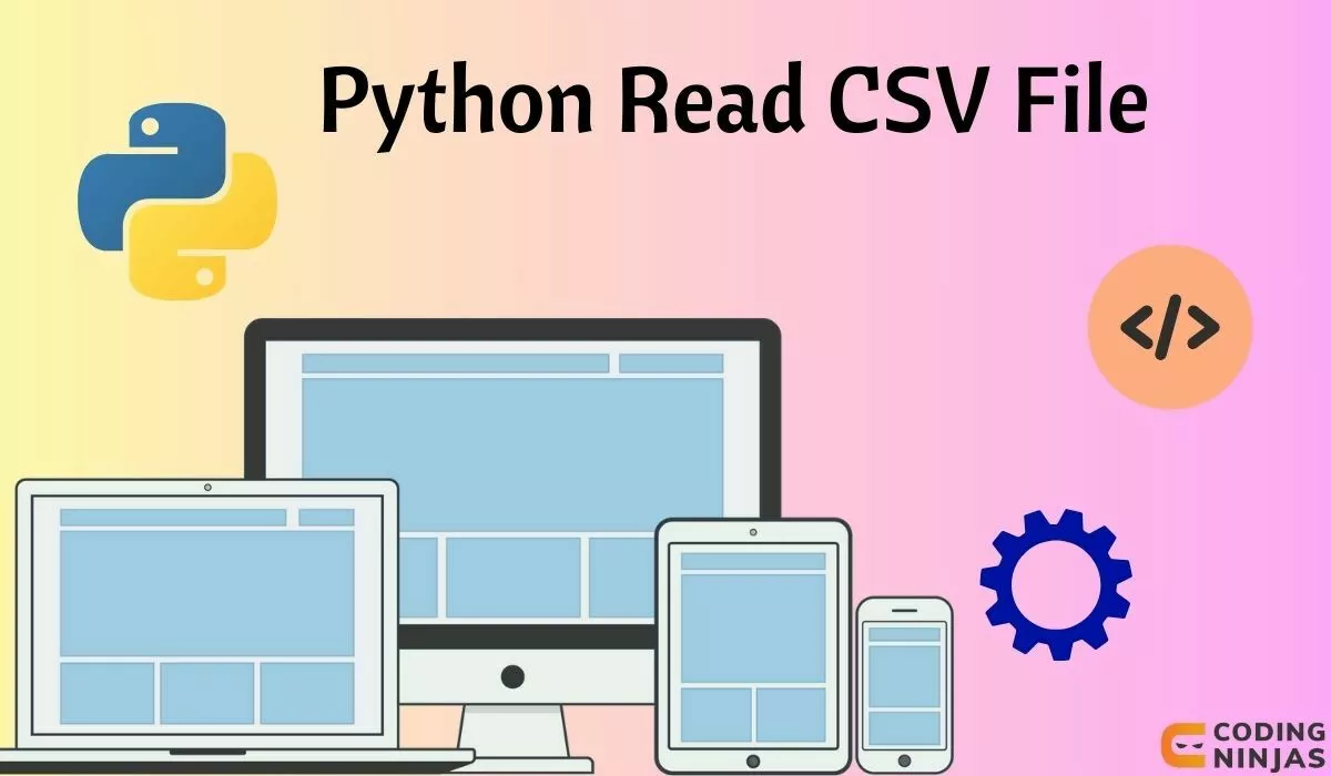 Python Read CSV File - Naukri Code 360