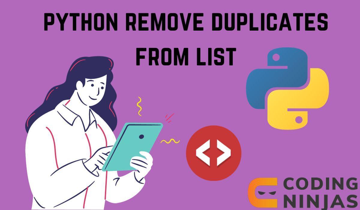 How To Remove Duplicates From List In Python? - Coding Ninjas