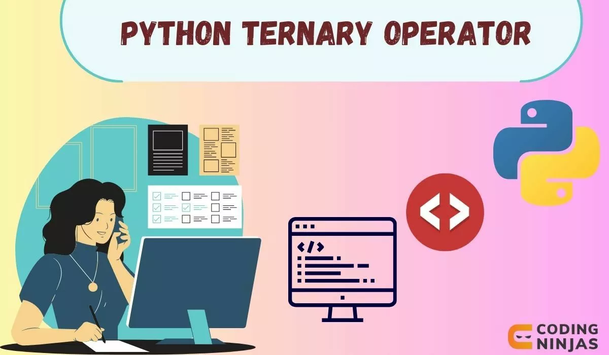 Python Ternary Operator - Naukri Code 360