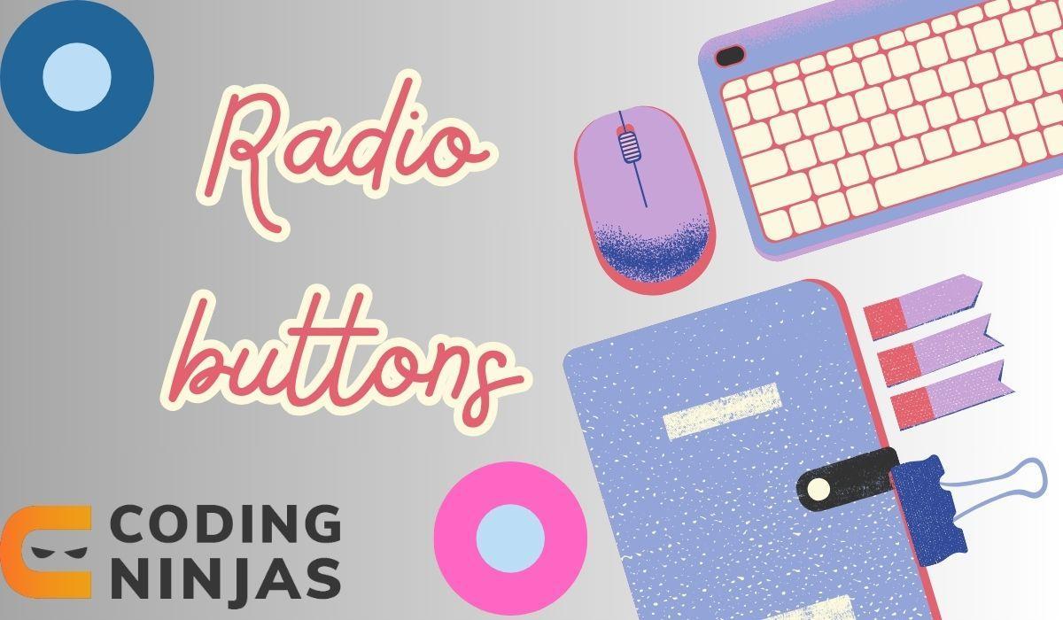 Radio Buttons - Coding Ninjas