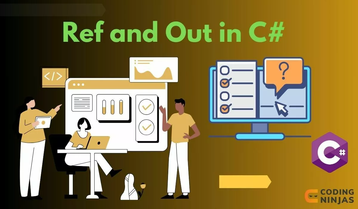 Ref and Out in C# - Naukri Code 360