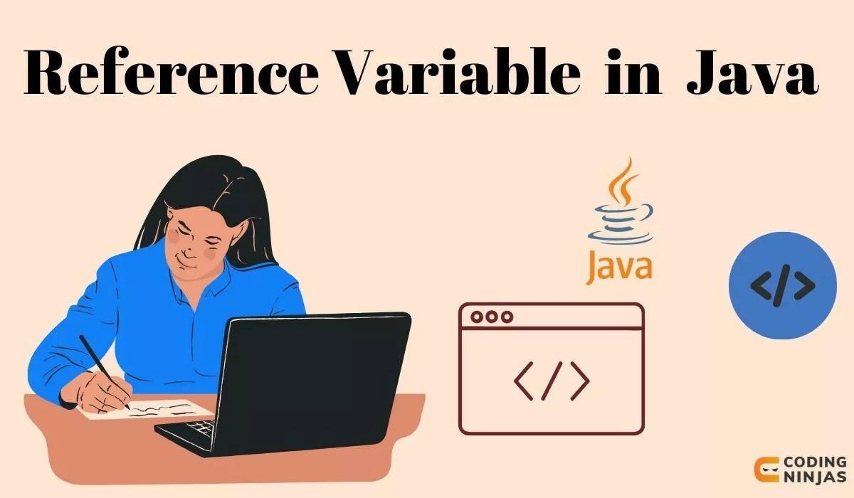 Reference Variable In Java Naukri Code 360 0000