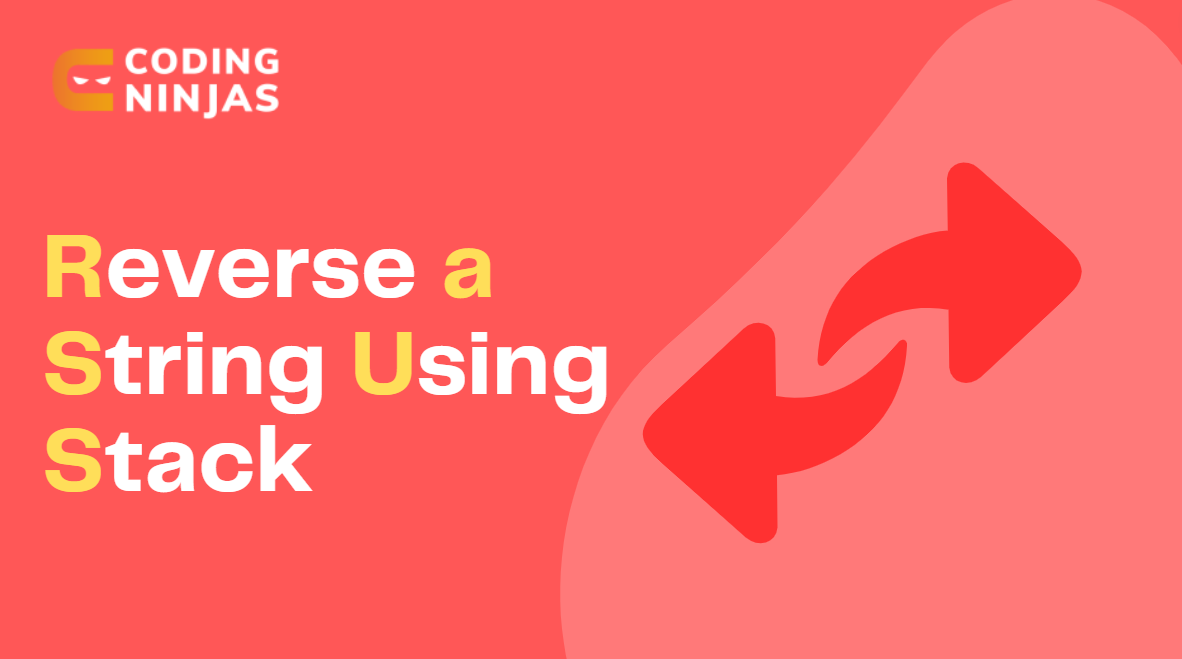Reverse a String using stack