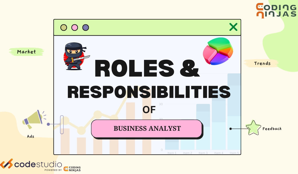 Roles and Responsibilities of Business Analyst - Coding Ninjas