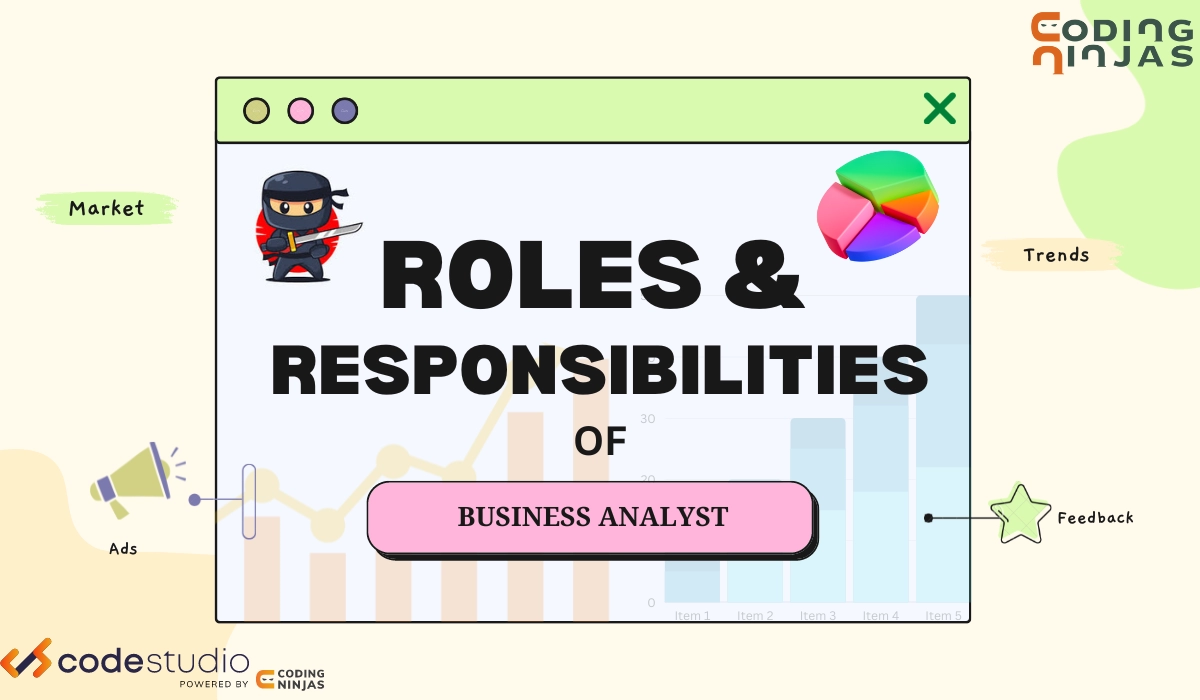 Roles And Responsibilities Of Business Analyst - Coding Ninjas