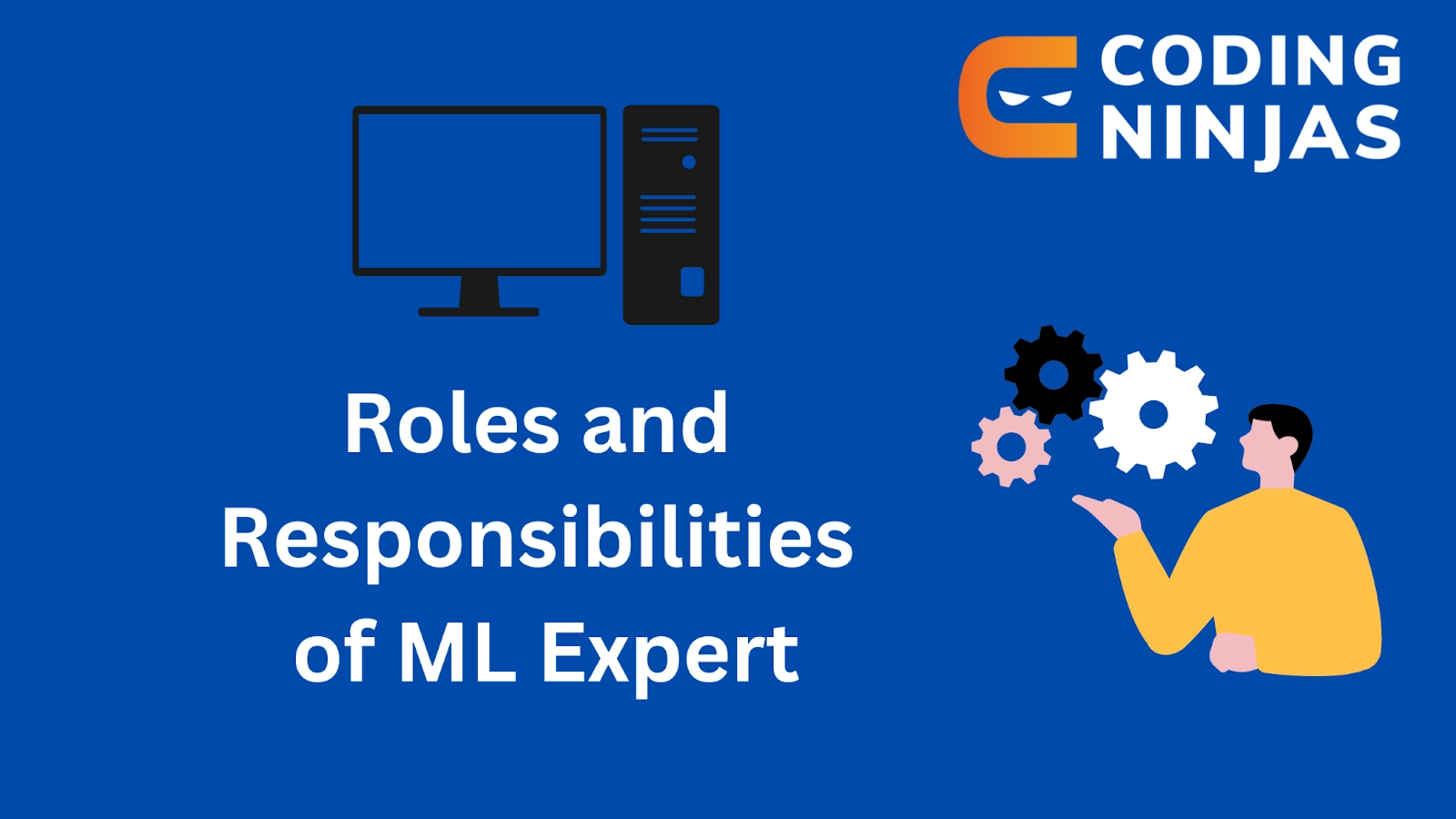 Roles And Responsibilities Of ML Expert - Naukri Code 360