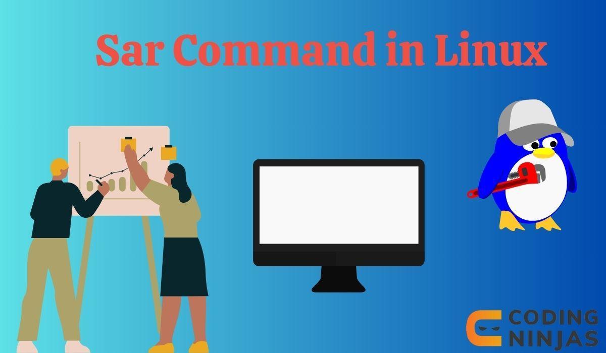 Sar Command in Linux - Naukri Code 360