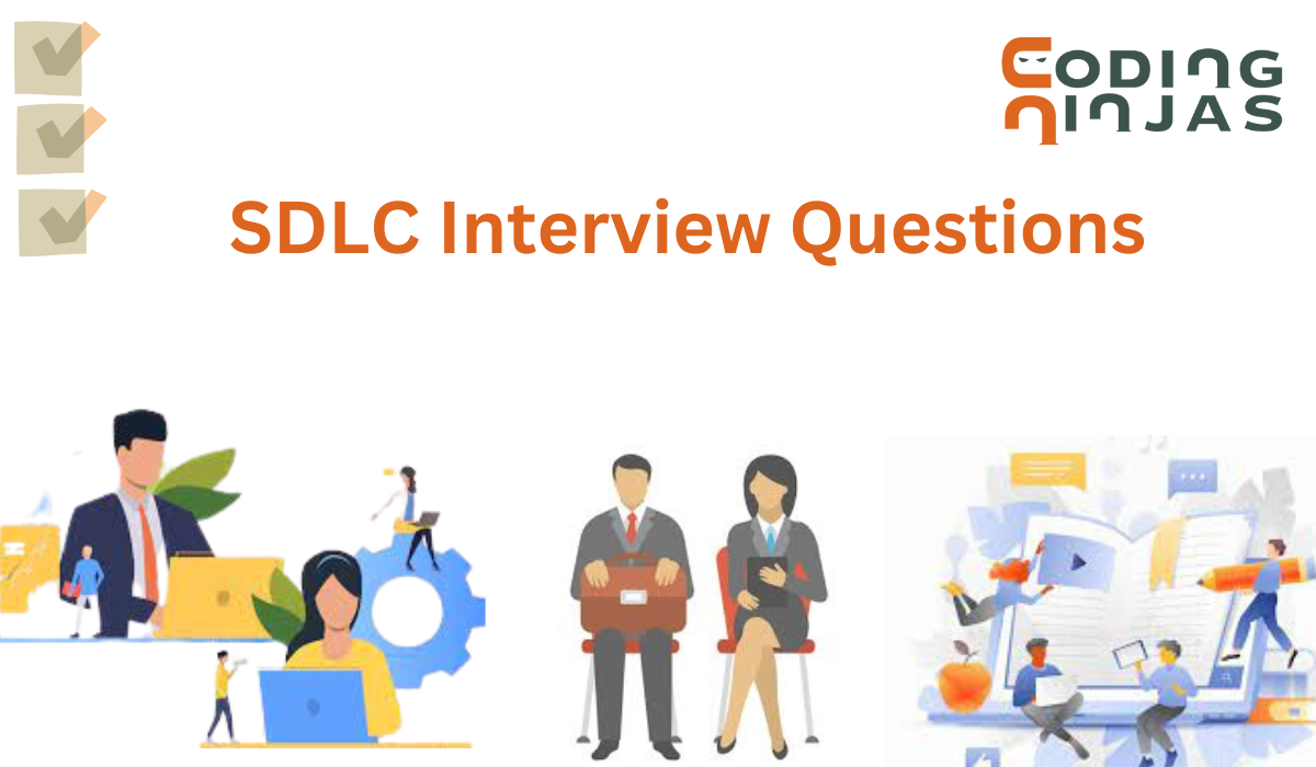 Top SDLC Interview Questions And Answers (2024) - Coding Ninjas