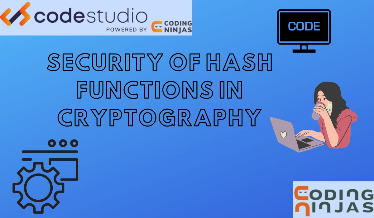 Security Of Hash Functions In Cryptography - Coding Ninjas