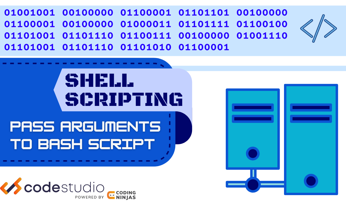 shell-scripting-pass-arguments-to-a-bash-script-coding-ninjas