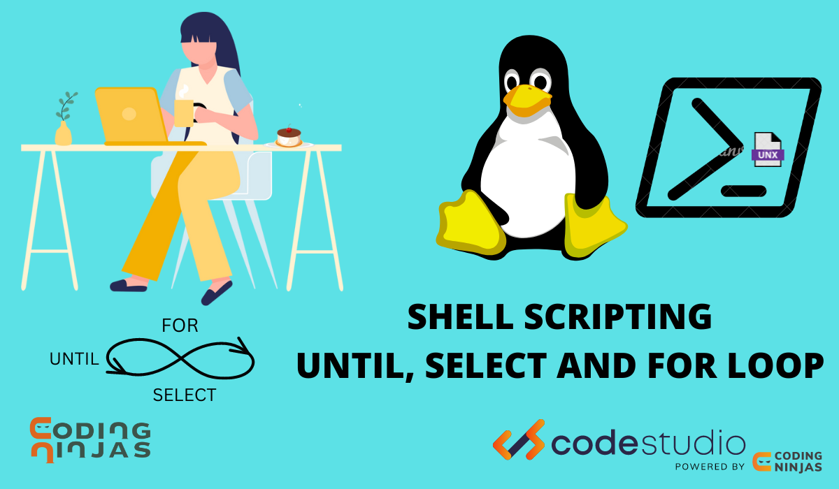 Shell Scripting - Until, Select and For loop - Naukri Code 360